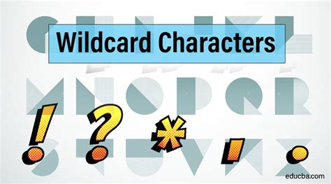 Examples of wildcard characters .